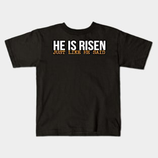 He Is Risen Just Like He Said Easter Christian Kids T-Shirt